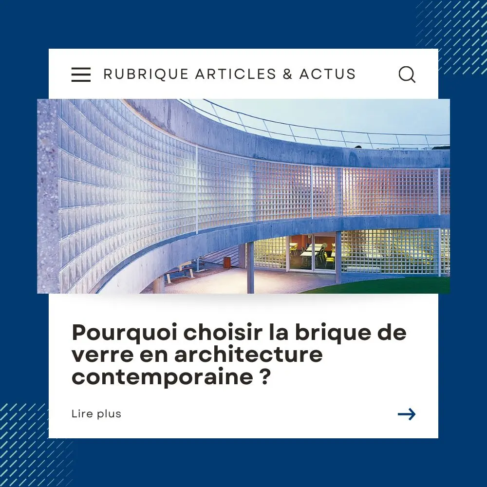 Pourquoi choisir la brique de verre en architecture contemporaine ?